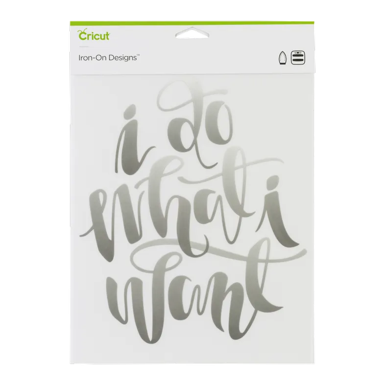 2004825 - Cricut Iron On Designs Do What I Want 21.5x30cm